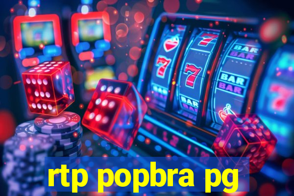 rtp popbra pg